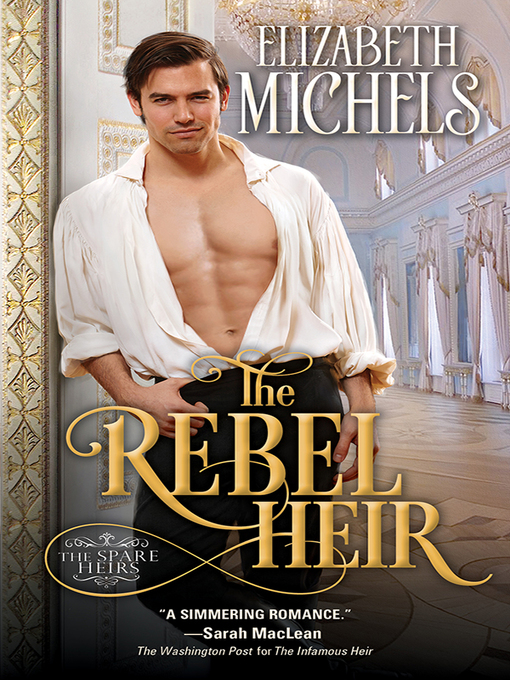 Title details for The Rebel Heir by Elizabeth Michels - Available
